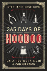 365 Days of Hoodoo: Daily Rootwork, Mojo & Conjuration – Housewarming Gift for Spiritual Practitioners Building a Home Altar